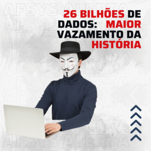 26 bilhões de dados:   maior vazamento da história